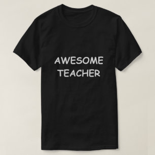 Awesome Teacher Design Teachers Gift Idea T-Shirt