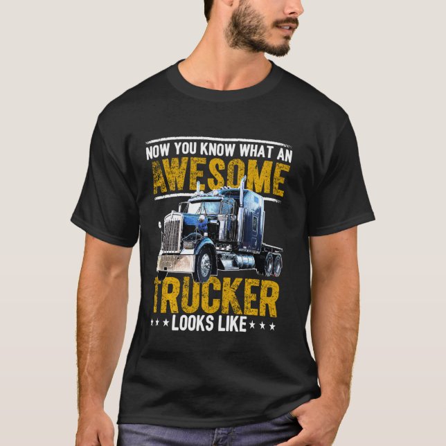 Awesome Trucker Big Rig Semi Trailer Truck Driver  T-Shirt (Front)