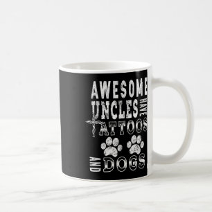 Awesome Uncles Have Tattoos And Dogs Shirt Funny C Coffee Mug
