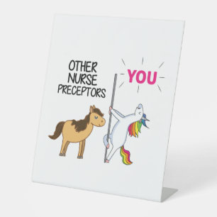 Awesome Unicorn Gift For Nurse Preceptor Pedestal Sign