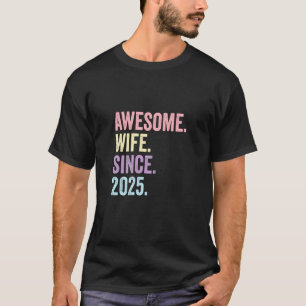 Awesome Wife Since 2025 T-Shirt