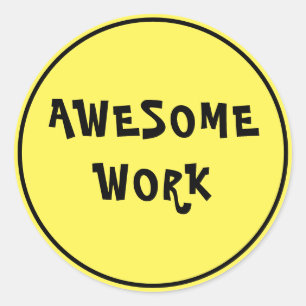Awesome Work Teacher Encouragement Classic Round S Sticker