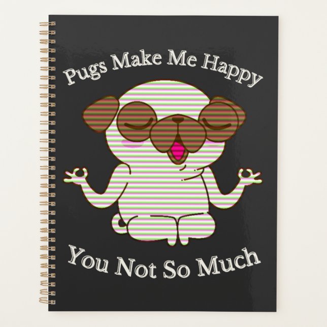 Awesome Yoga Pug Meditating With Funny Saying Planner (Front)