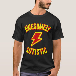 Awesomely Autistic  T-Shirt