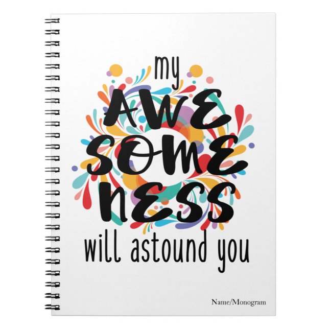 Awesomeness (Black Text)-Choose Background Colour Spiral Notebook (Front)