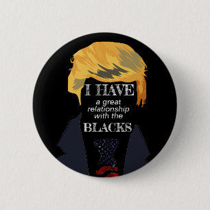 Awful Trump Quotes - The Blacks 6 Cm Round Badge