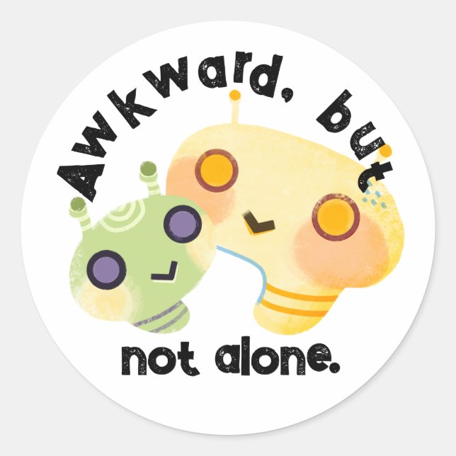 Awkward, but not alone classic round sticker (Front)