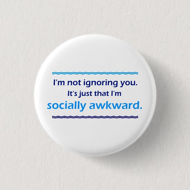 Awkward Ignoring You 3 Cm Round Badge (Front)
