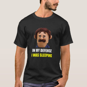 Awkward Puppets Diego In My Defense I Was Sleeping T-Shirt