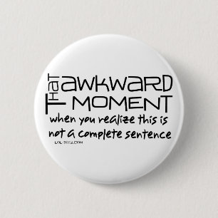 Awkward Sentence 6 Cm Round Badge