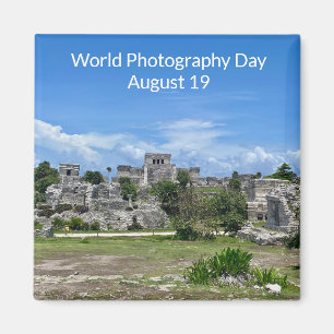 aWorld2Celebrate: World Photography Day, Tulum Magnet