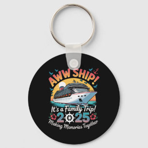 Aww Ship Family Cruise 2025 Vacation Trip Key Ring