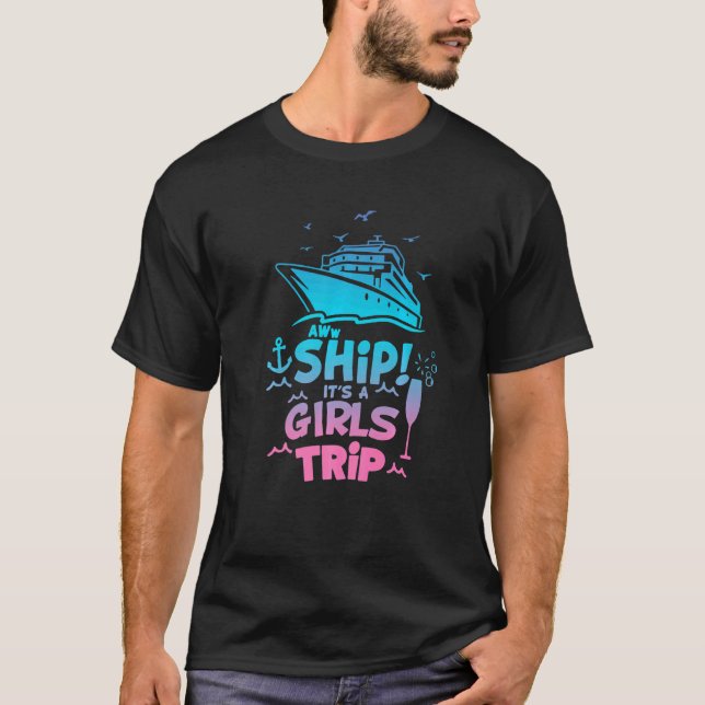Aww Ship It's A Girls Trip Love Cruise   T-Shirt (Front)