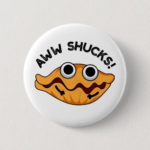 Aww Shucks Funny Oyster Pun 6 Cm Round Badge