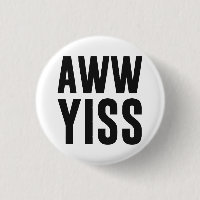 Aww Yiss Happy Aw Yes