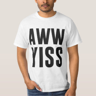 Aww Yiss Happy Aw Yes T-Shirt