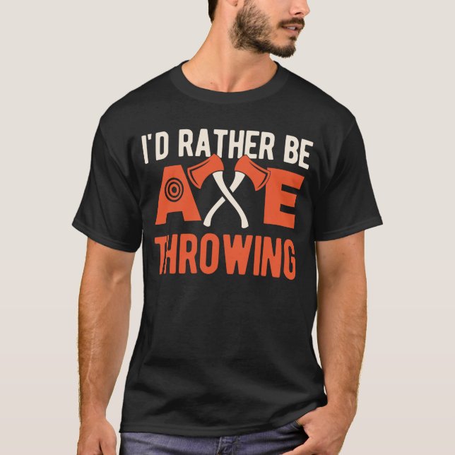 Ax Throwing Funny T-Shirt (Front)