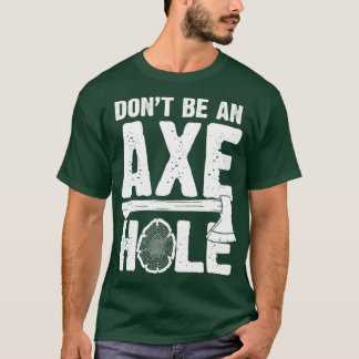 axe hole funny axe throwing axe thrower 2 T-Shirt