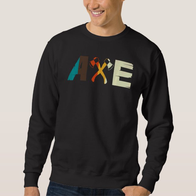 Axe Lettering Vintage Axes Throwing Tomahawk Sweatshirt (Front)
