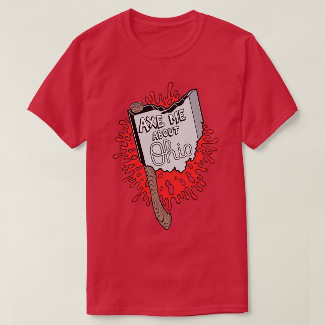 Axe me About Ohio Classic TShirt (Design Front)