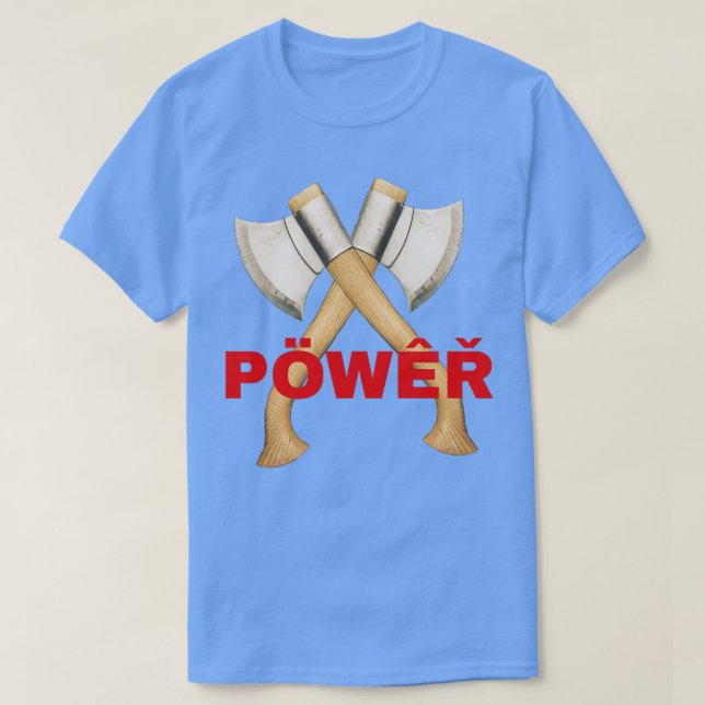 axe power 2 T-Shirt (Design Front)
