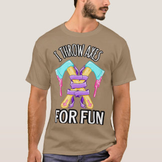 Axe throwing 6 1 T-Shirt