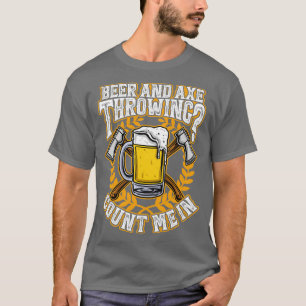 Axe Throwing and Beer Funny Hachet T-Shirt