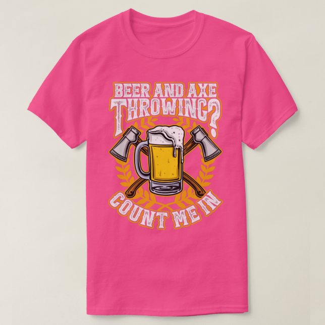 Axe Throwing and Beer Funny Hachet T-Shirt (Design Front)