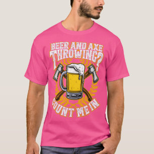 Axe Throwing and Beer Funny Hachet T-Shirt