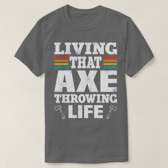 Axe Throwing Axe Thrower Axe Tossing Lover 11 T-Shirt (Design Front)