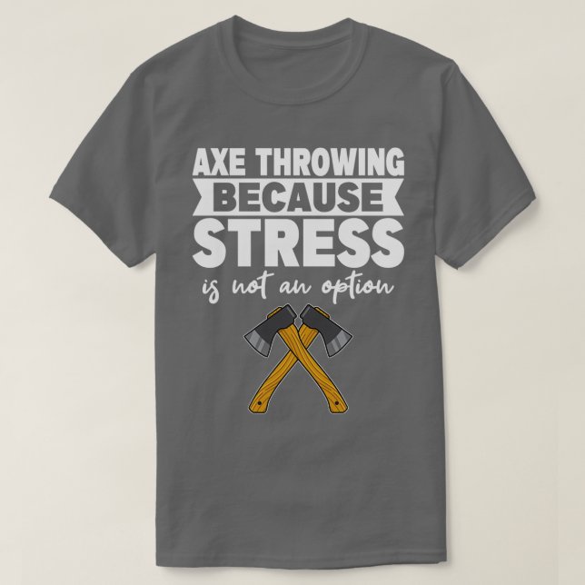 Axe Throwing Axe Thrower Axe Tossing Lover T-Shirt (Design Front)