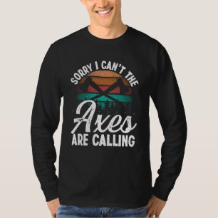 Axe Throwing Axes are calling Hatchet Thrower Axe T-Shirt