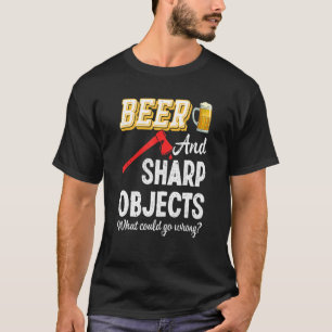 Axe Throwing Beer Sharp Objects Hatchet Lumberjack T-Shirt