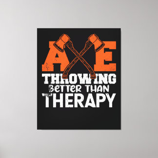 Axe Throwing Better Than Therapy Canvas Print