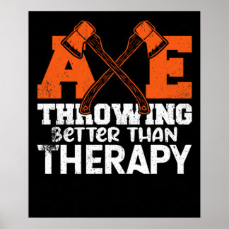 Axe Throwing Better Than Therapy Poster