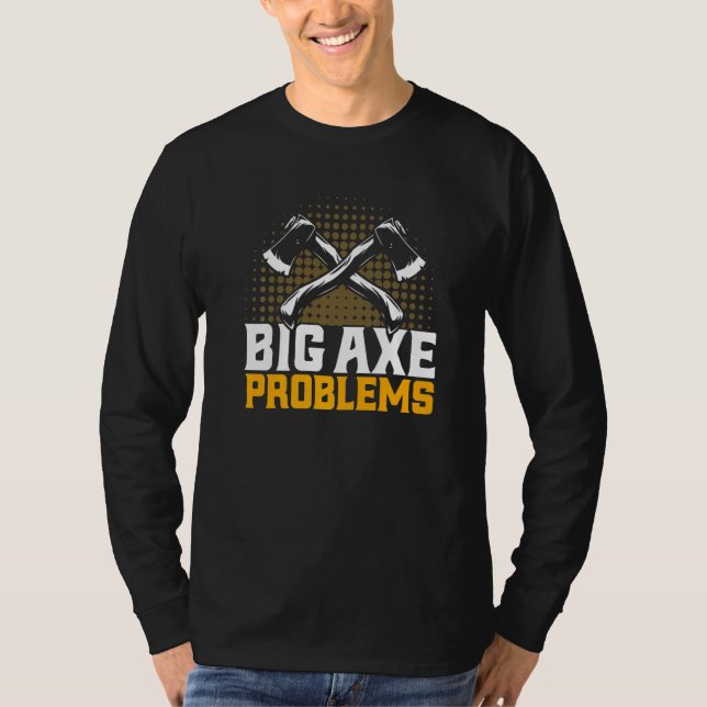 Axe Throwing Big Axe Problems Premium T-Shirt (Front)