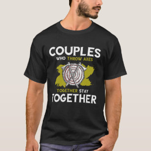 Axe Throwing Couple Together Axe Thrower Hatchet T T-Shirt