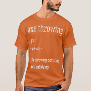 Axe Throwing Definition Axe Throwing Saying 1 T-Shirt