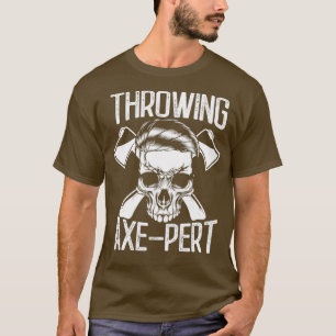 Axe Throwing Expert Thrower Game Hatchet House Cla T-Shirt