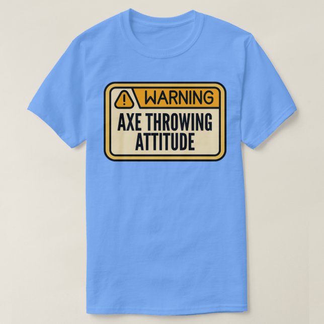 Axe Throwing Funny Axe Throwing Warning Axe Throwi T-Shirt (Design Front)