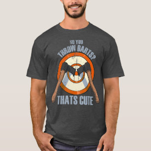 Axe Throwing Hatchet Thrower Bullseye So You T-Shirt
