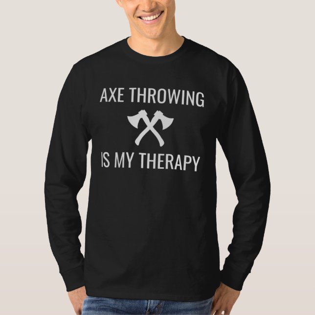 Axe Throwing Is My Therapy T-Shirt (Front)