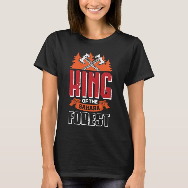 Axe Throwing Quote Big Axes Sahara Forest Forester T-Shirt (Front)