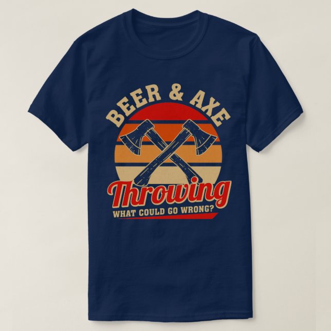 Axe Throwing Retro Beer amp Axe Throwing What Coul T-Shirt (Design Front)