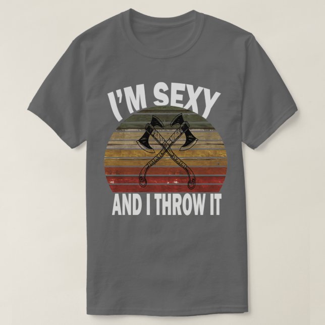 Axe throwing saying 1 1 T-Shirt (Design Front)