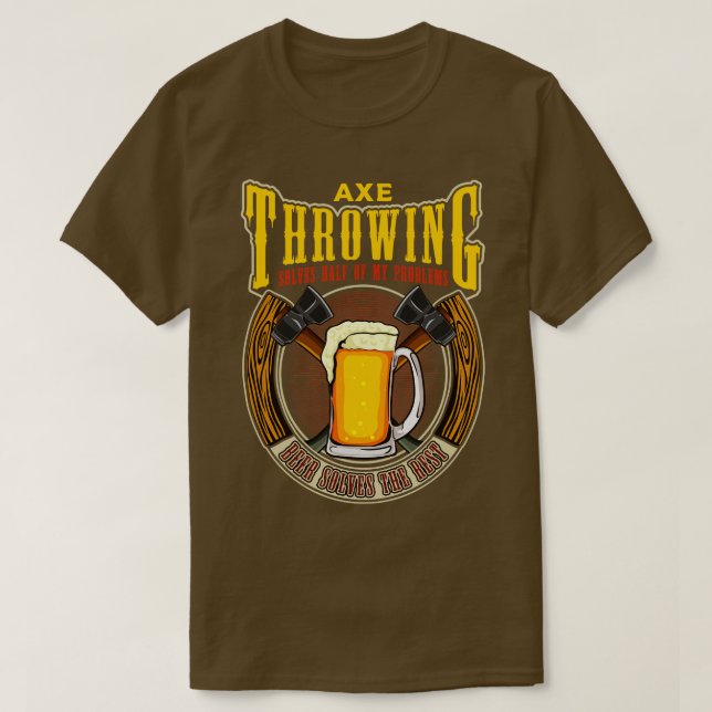 Axe Throwing Solves Half of my Problems Funny Hatc T-Shirt (Design Front)