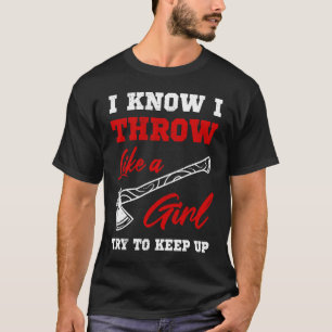 Axe Throwing Women Hatchet Axe Women Lumberjack T-Shirt
