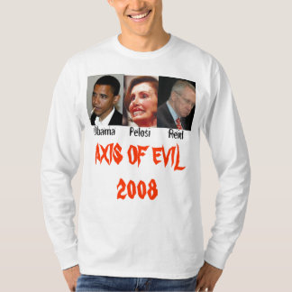 Axis of Evil 2008 T-Shirt