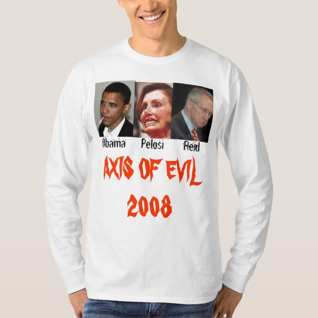Axis of Evil 2008 T-Shirt (Front)