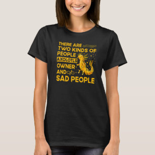 Axolotl Amphibian Sayings 26 T-Shirt